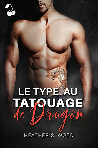 Le type au tatouage de dragon heather s wood cherry publishing Le type au tatouage de dragon heather s wood cherry publishing hot romance