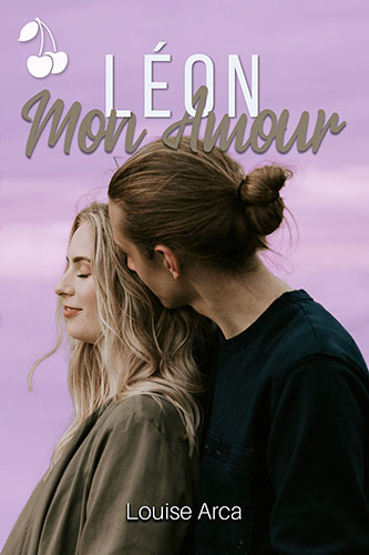 Léon mon amour Louise Arca Cherry publishing Léon mon amour Louise Arca cherry publishing new adult