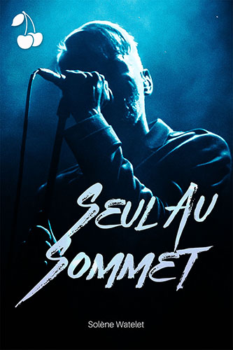 Seul Au Sommet 1 Solene Watelet cherry publishing Seul Au Sommet 1 Solene Watelet cherry publishing new adult