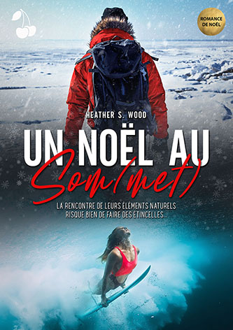Un Noël au Som(met) Heather S. Wood cherry publishing romance de noël Un Noël au Som(met) Heather S. Wood cherry publishing romance de noël