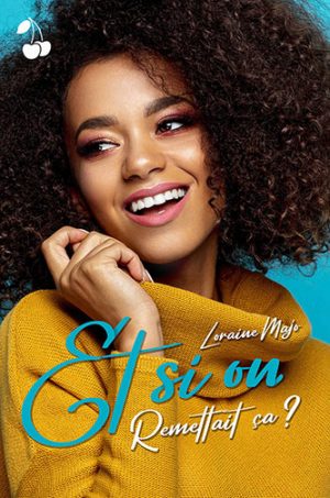 et si on remettait ça loraine majo cherry publishing comédie romantique