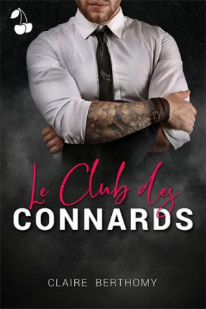 Le Club des Connards Claire Berthomy cherry publishing hot romance