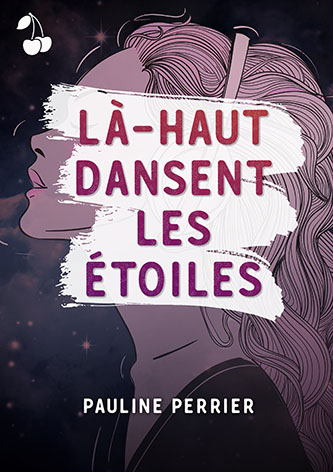 là haut dansent les étoiles Pauline Perrier cherry publishing là haut dansent les étoiles Pauline Perrier cherry publishing New adult romance