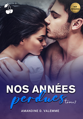 nos années perdues tome 2 amandine D. Valemme cherry publishing nos années perdues tome 2 amandine D. Valemme cherry publishing hot romance