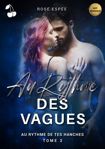 Au Rythme de tes Hanches 2 Rose Espee cherry publishing Au Rythme de tes Hanches 2 Rose Espee cherry publishing hot romance