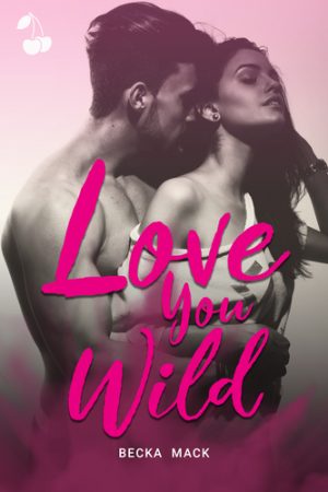 love you wild becka mack