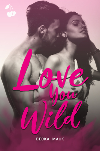 love you wild becka mack love you wild becka mack