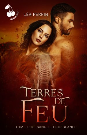 Terres de feu Tome 1 Léa Perrin New adult Cherry Publishing
