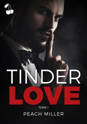 Tinder Love tome 1 peach miller hot romance cherry publishing