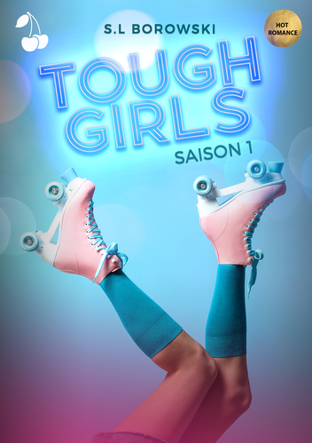 tough girls saison 1 SL Borowski cherry publishing tough girls saison 1 S.L. Borowski hot romance cherry publishing