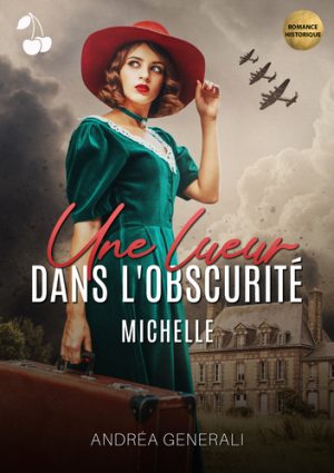 Une lueur dans l'obscurité Andréa Generali romance historique cherry publishing
