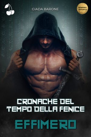 Cronache del Tempo Della Fenice : Effimero - Giada Barone