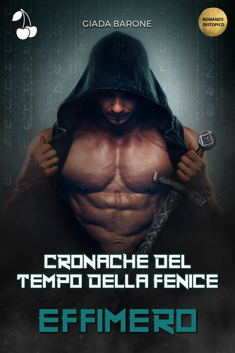 Cronache del Tempo Della Fenice : Effimero - Giada Barone Cronache del Tempo Della Fenice : Effimero - Giada Barone