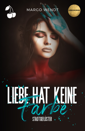Liebe hat keine Farbe cherry publishing Liebe hat keine Farbe cherry publishing