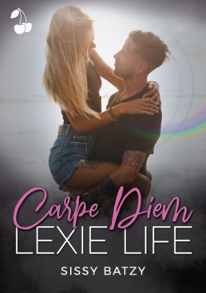 Carpe Diem Lexie Life Sissy Batzy New adult cherry publishing