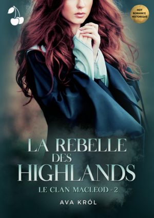 la rebelle des highlands ava krol cherry publishing ava krol hot romance historique