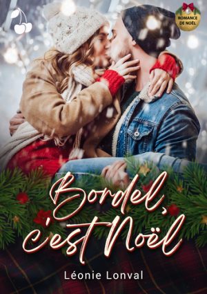 bordel c'est Noël Léonie Lonval romance de noël charry publishing