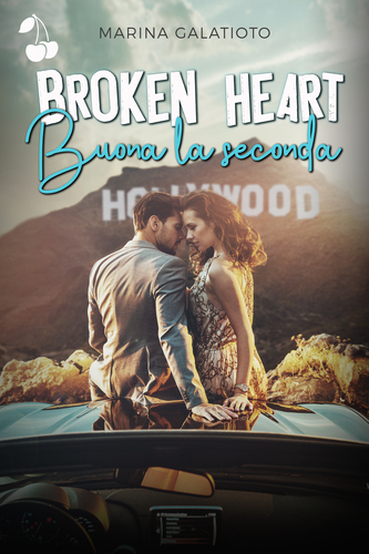 BROKEN HEART Buona la seconda Cherry Publishing BROKEN HEART Buona la seconda Cherry Publishing