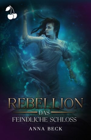 Rebellion - Das feindliche Schloss