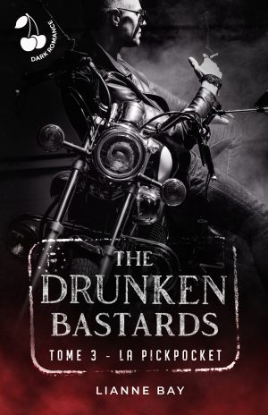 The Drunken Bastards - Tome 3 - La Pickpocket Lianne Bay Dark romance