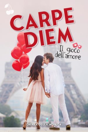 Carpe Diem il gioco dell'amore Chiara Della Monica Cherry Publishing commedia rommantica romance