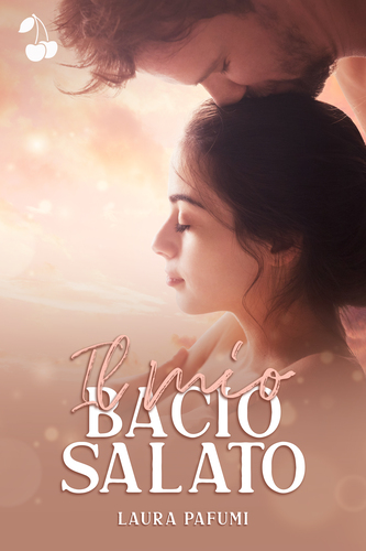 Il mio bacio salato Laura Pafumi Cherry Publishing Il mio bacio salato Laura Pafumi Cherry Publishing new adult romance