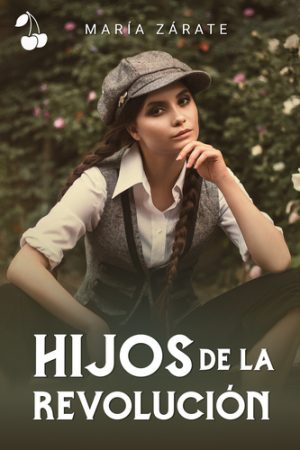 Hijos de la revolución Maria Zarate Cherry Publishing Historical romance