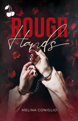 Rough Hands Melina Coniglio Cherry Publishing Dark Romance