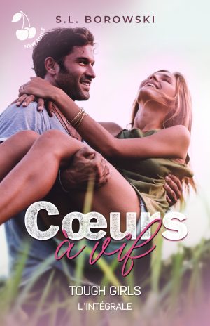 Cœurs à vif (L'intégrale de Tough Girls) S.L Borowski New Adult
