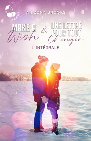 Make a wish & Une lettre pour tout changer Arizona Brooks New adult
