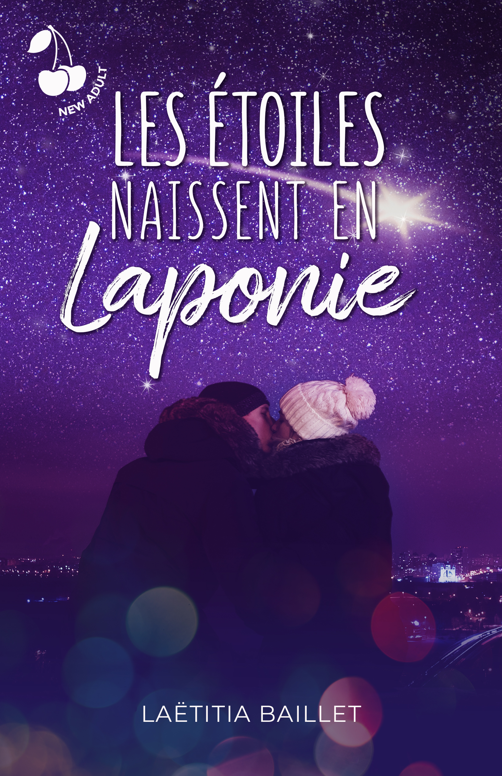 Les étoiles naissent en Laponie Laëtitia Baille Cherry Publishing Les étoiles naissent en Laponie Laëtitia Baillet New adult