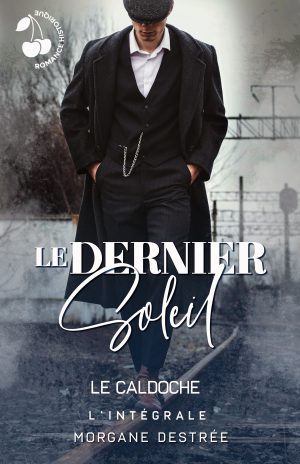 Le dernier soleil Morgane Destrée Romance historique