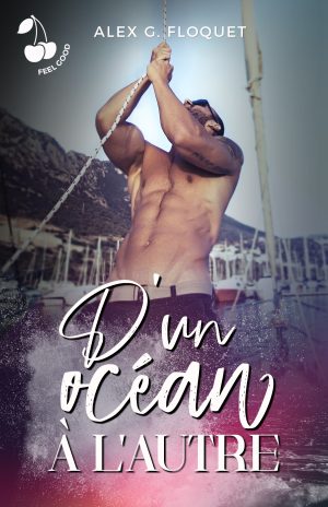 D'un océan à l'autre Alex G. Floquet Feel good Cherry Publishing