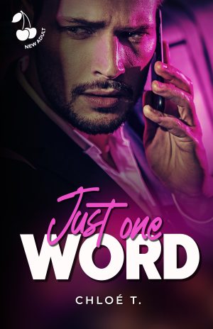 Just one Word Chloé T. New adult Cherry Publishing