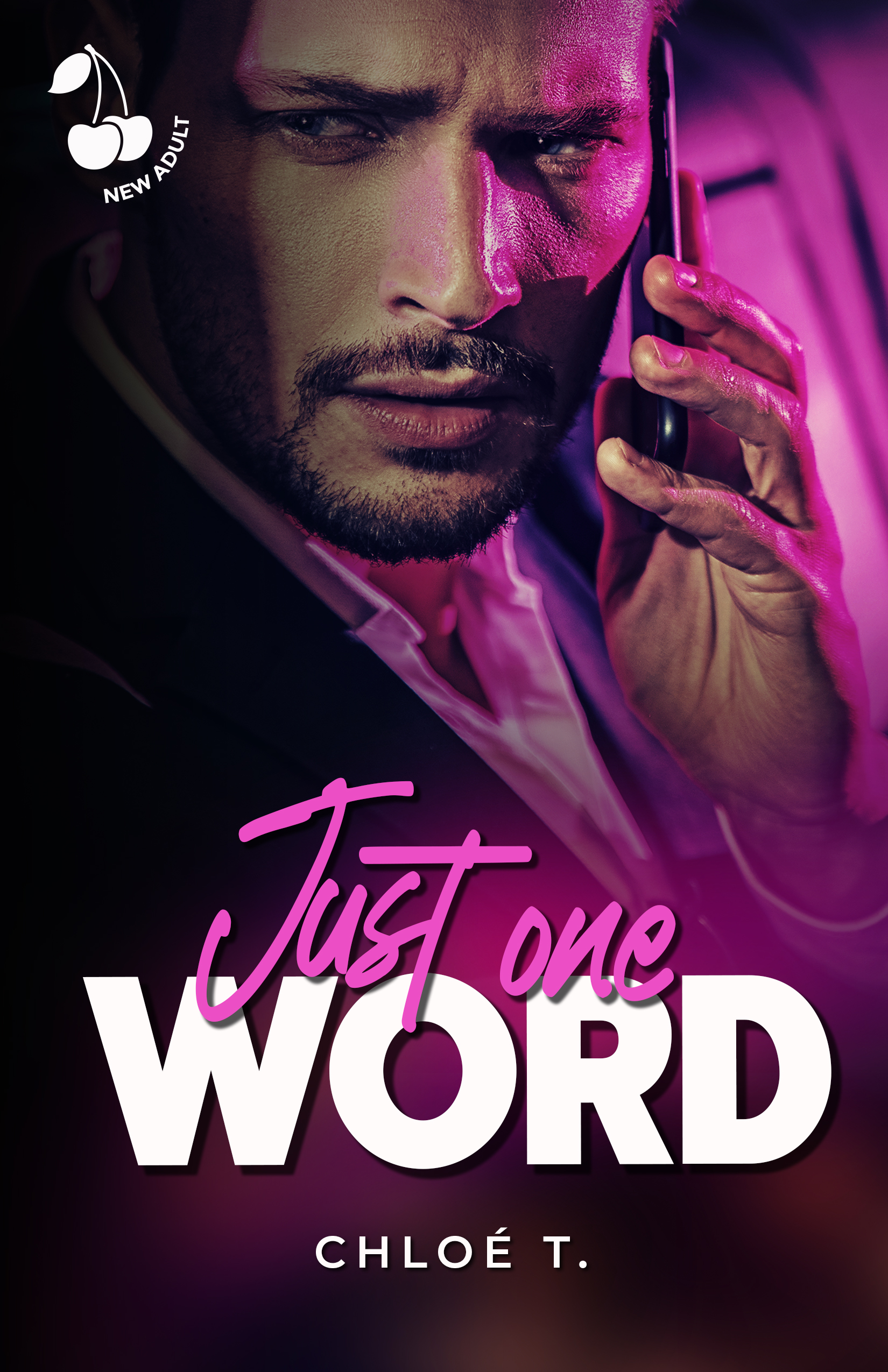 Just one Word Chloé T. Cherry Publishing Just one Word Chloé T. New adult Cherry Publishing