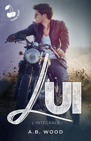 Lui - Intégrale A.B. Wood Young adult Cherry Publishing