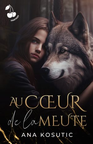 Au coeur de la meute Ana Kosutic Fantasy Cherry Publishing